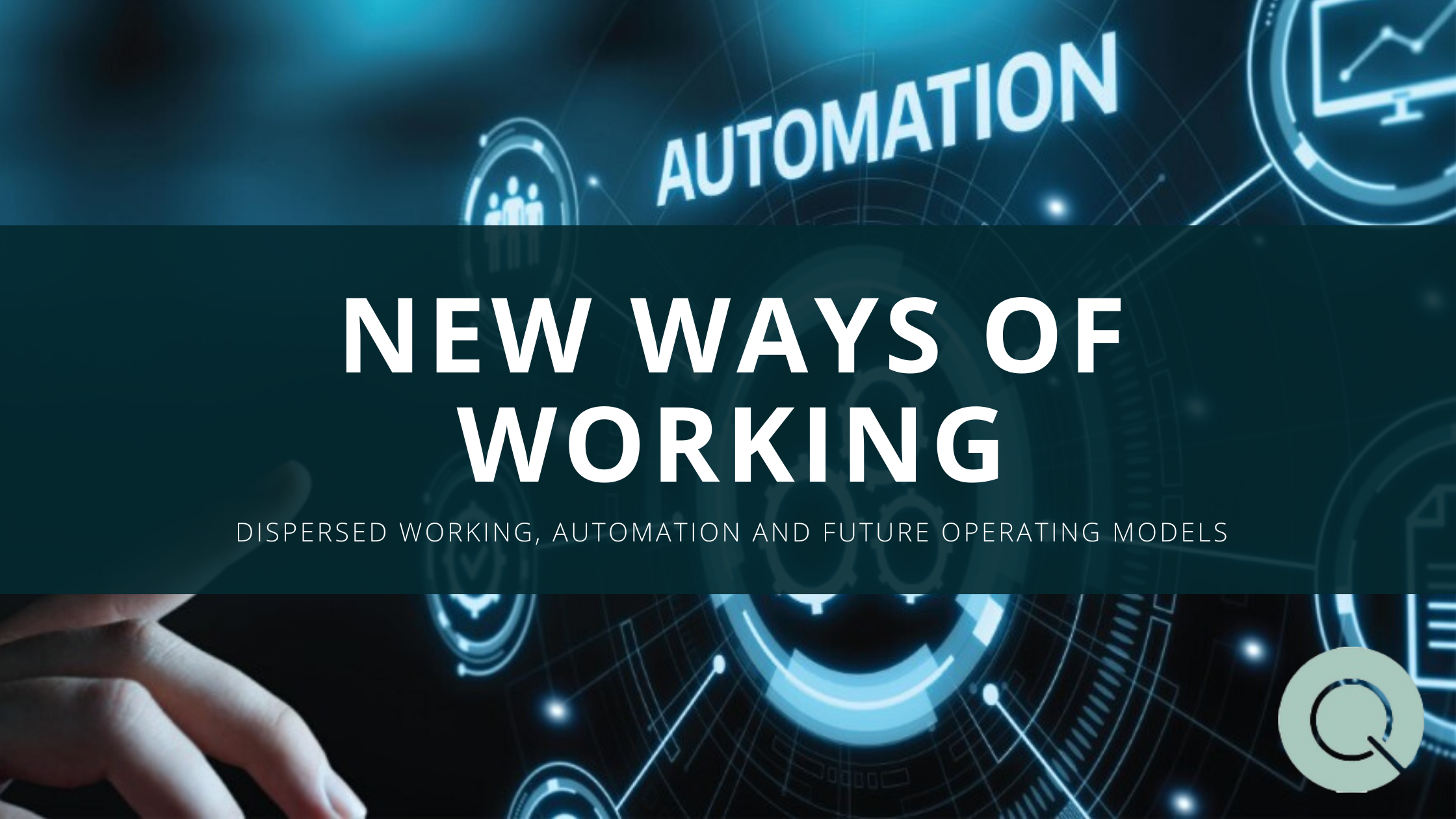Remote Working, Automation, New Ways of Work & Future Operating Models